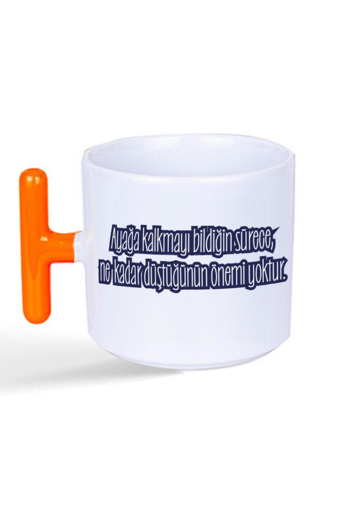 Ayağa Kalkmayı Bildiğin Sürece Renksiz Baskılı Turuncu Kulplu T Kupa Bardak Fincan Mug