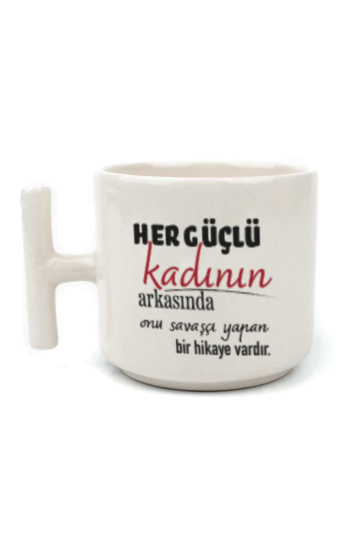 Her Güçlü Kadının Arkasında Baskılı Beyaz Kulplu T Kupa - Kadınlar Günü Hediyesi Bardak Fincan Mug