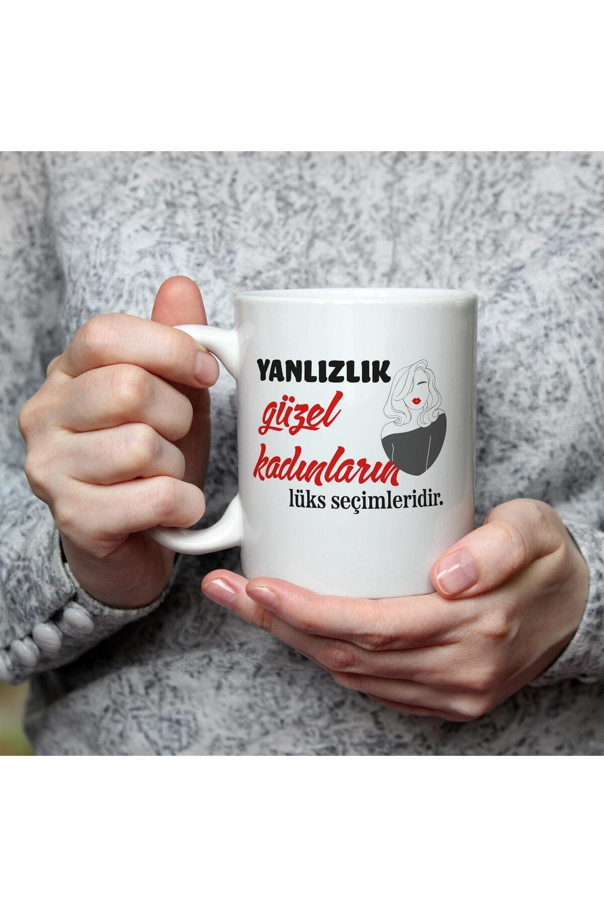 Yalnızlık Güzel Kadınların Lüks Seçimleridir Baskılı Beyaz Kupa - Kadınlar Günü Hediyesi Bardak