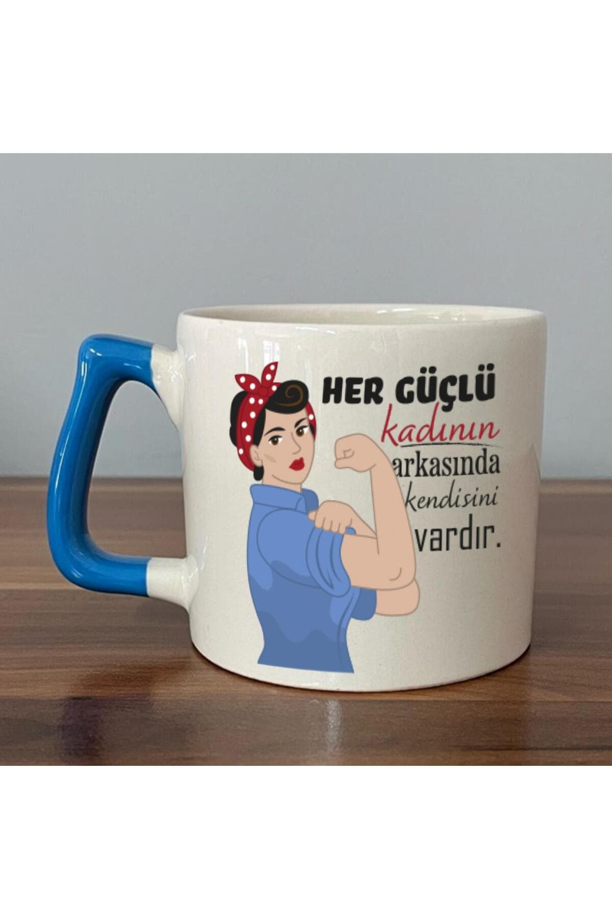 Her Güçlü Kadının Arkasında Kendisi Vardır Baskılı Mavi Kulplu Prime Kupa - Kadınlar Günü Hediyesi