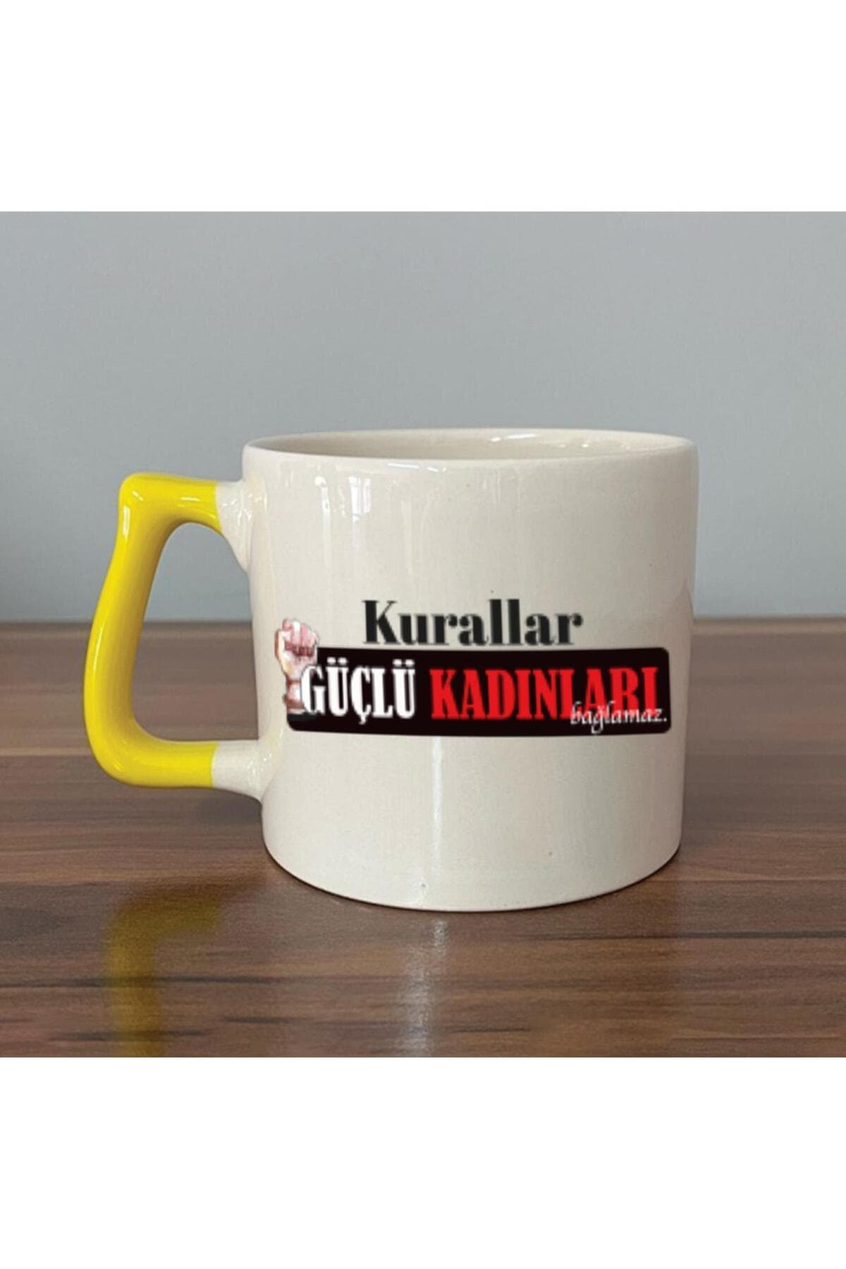 Kurallar Güçlü Kadınları Bağlamaz Baskılı Sarı Kulplu Prime Kupa - Kadınlar Günü Hediyesi Bardak