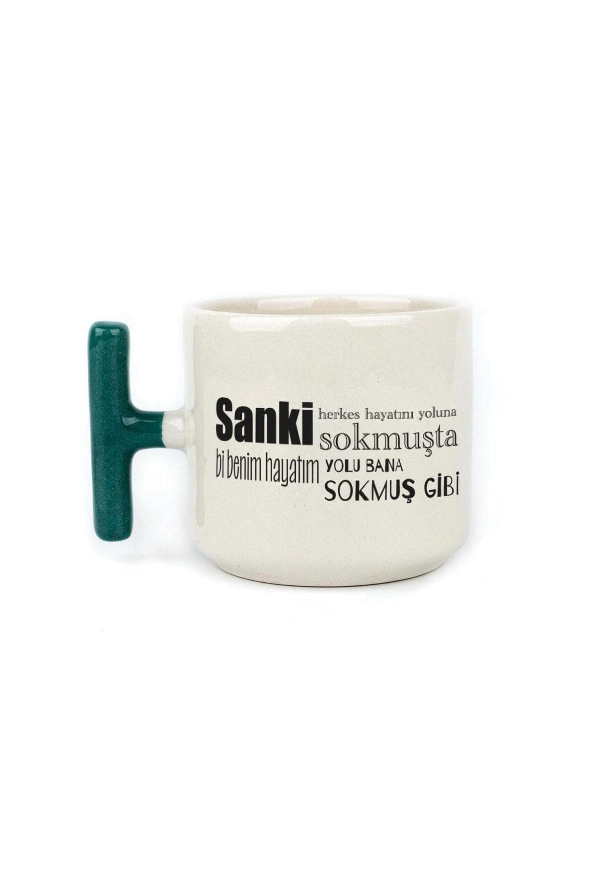Sanki Herkes Hayatını Yoluna Sokmuşta Baskılı Yeşil Kulplu T Kupa Bardak Fincan Mug