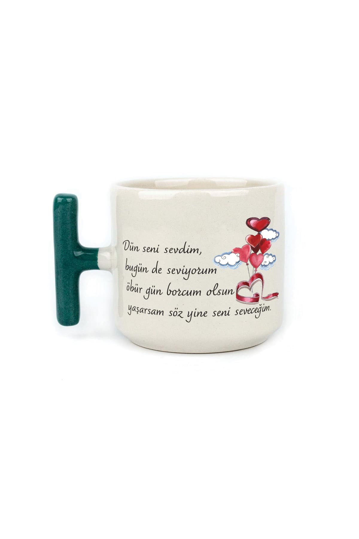 Dün Seni Sevdim Baskılı Yeşil Kulplu T Kupa Bardak Fincan Mug