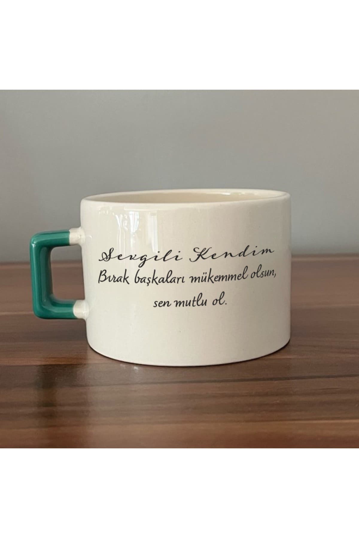 Sevgili Kendim Bırak Başkaları Mükemmel Olsun Baskılı Yeşil Kulplu Kare Kupa Bardak Fincan Mug