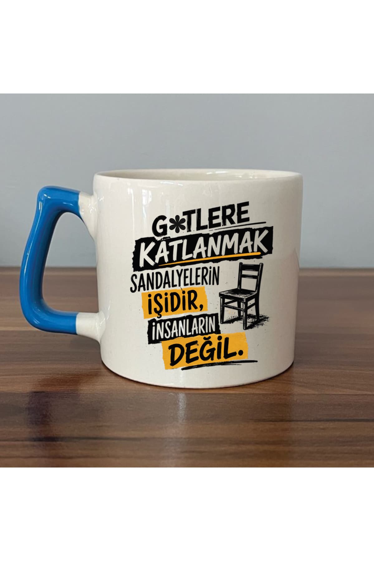 G*TLERE KATLANMAK SANDALYELERİN İŞİDİR Mavi Kulplu Prime Mizahi Hediyesi Kupa