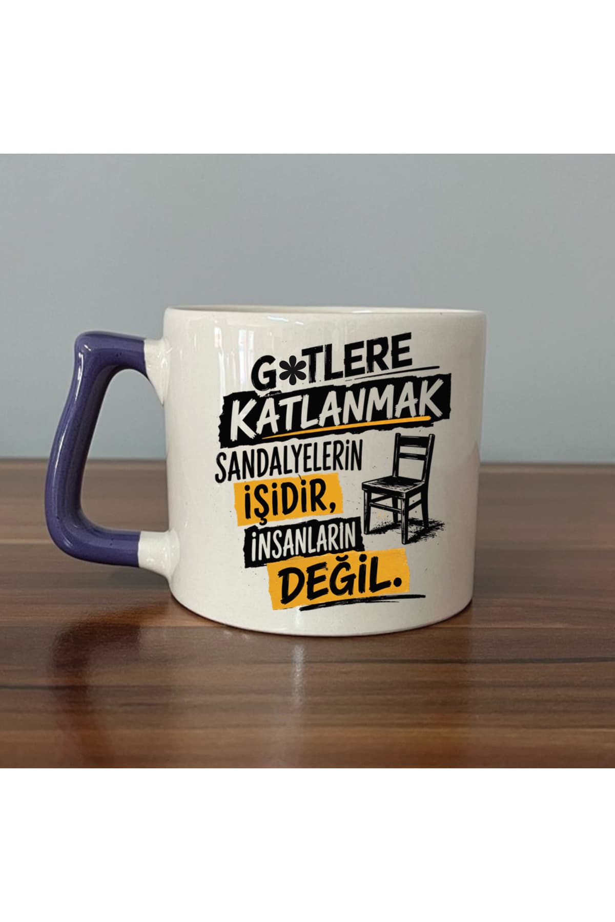 G*TLERE KATLANMAK SANDALYELERİN İŞİDİR Mor Kulplu Prime Mizahi Hediyesi Kupa
