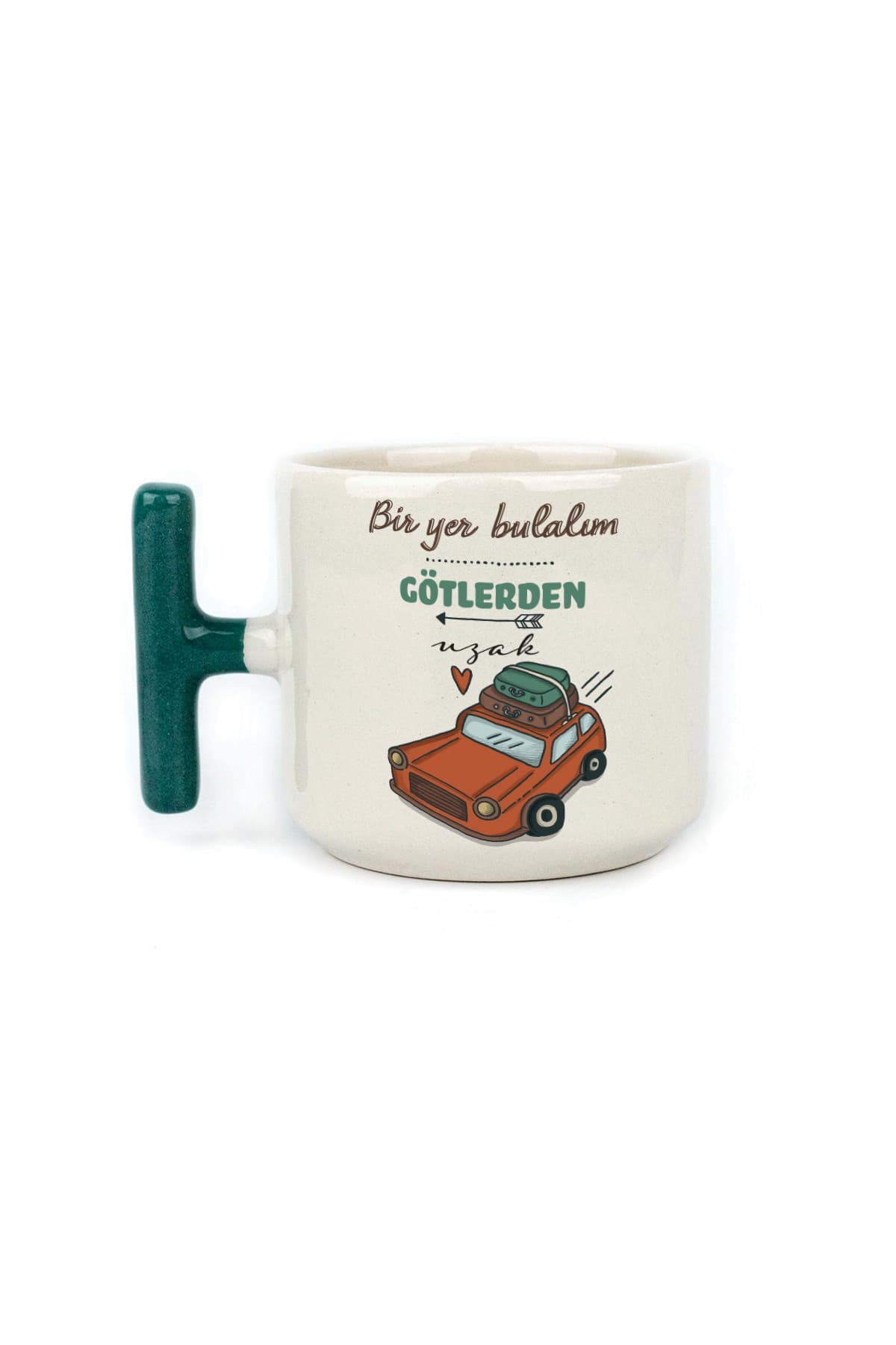Bir Yer Bulalım G*tlerden Uzak Baskılı Yeşil Kulplu T Kupa - Komik Hediye Bardak Fincan Mug