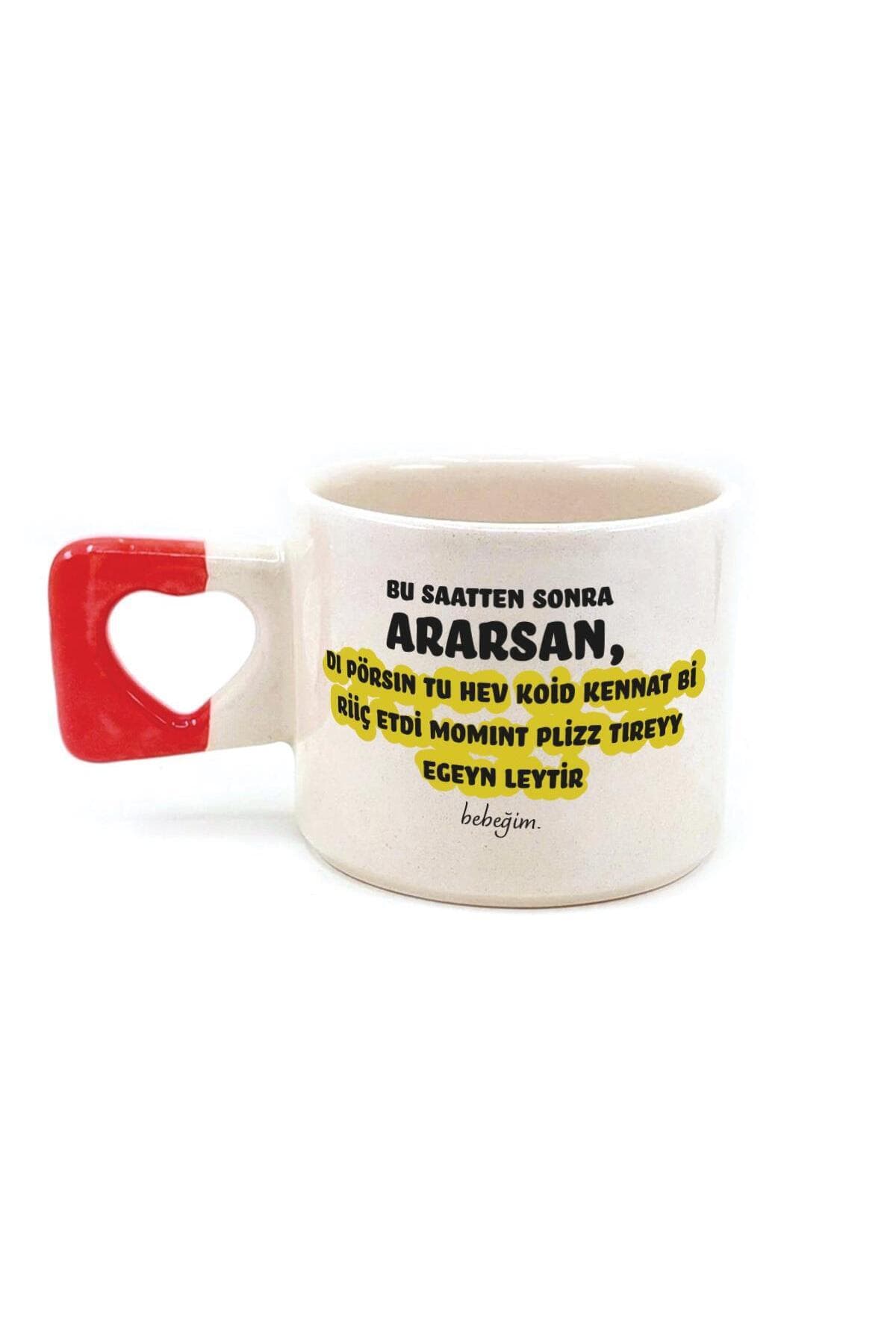 Bu Saatten Sonra Ararsan Baskılı Kırmızı Kulplu Kalp Kupa Bardak Fincan Mug