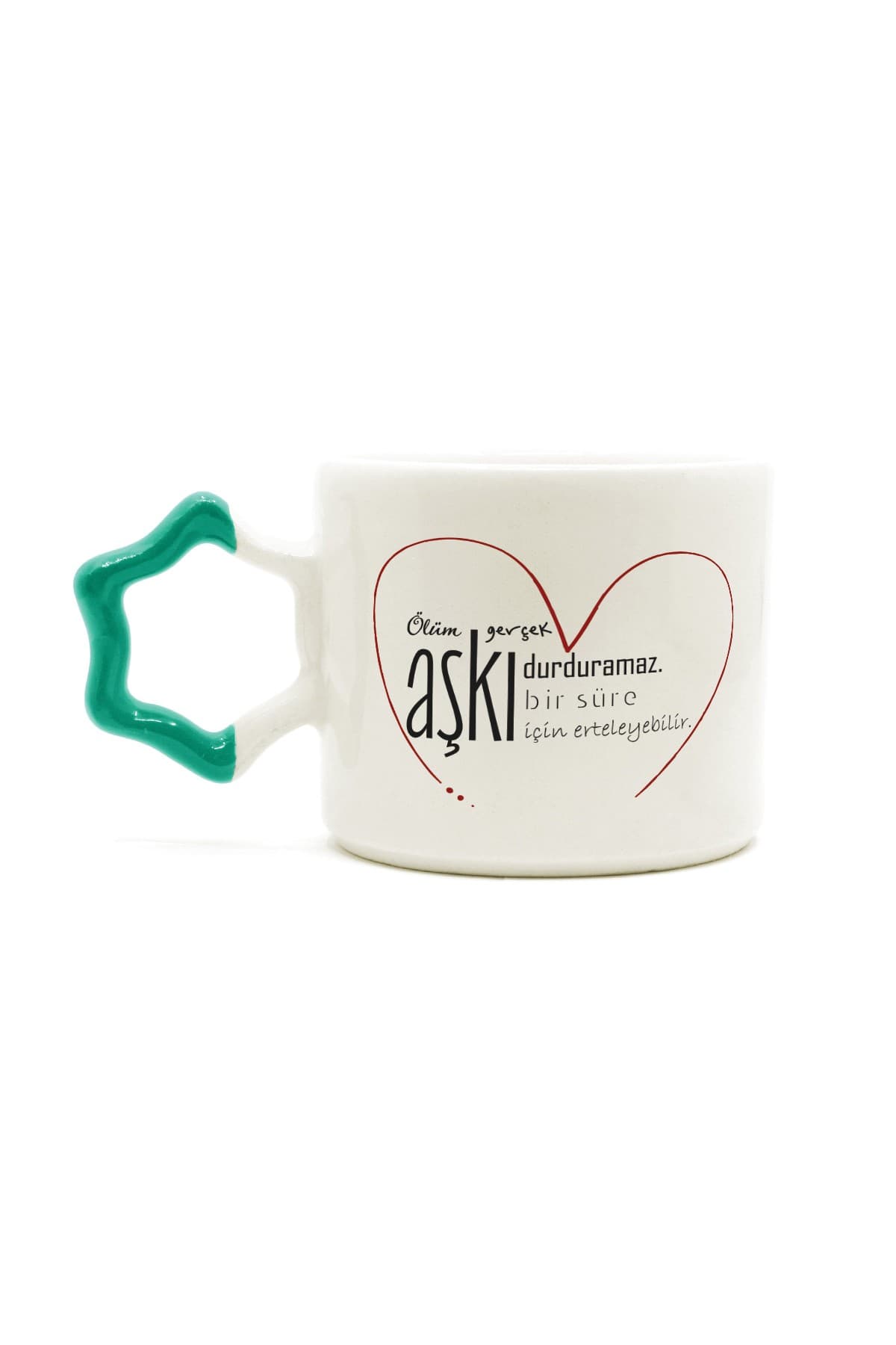 Ölüm Gerçek Aşkı Durduramaz Baskılı Yeşil Kulplu Yıldız Kupa - Sevgiliye Hediye Bardak Fincan Mug