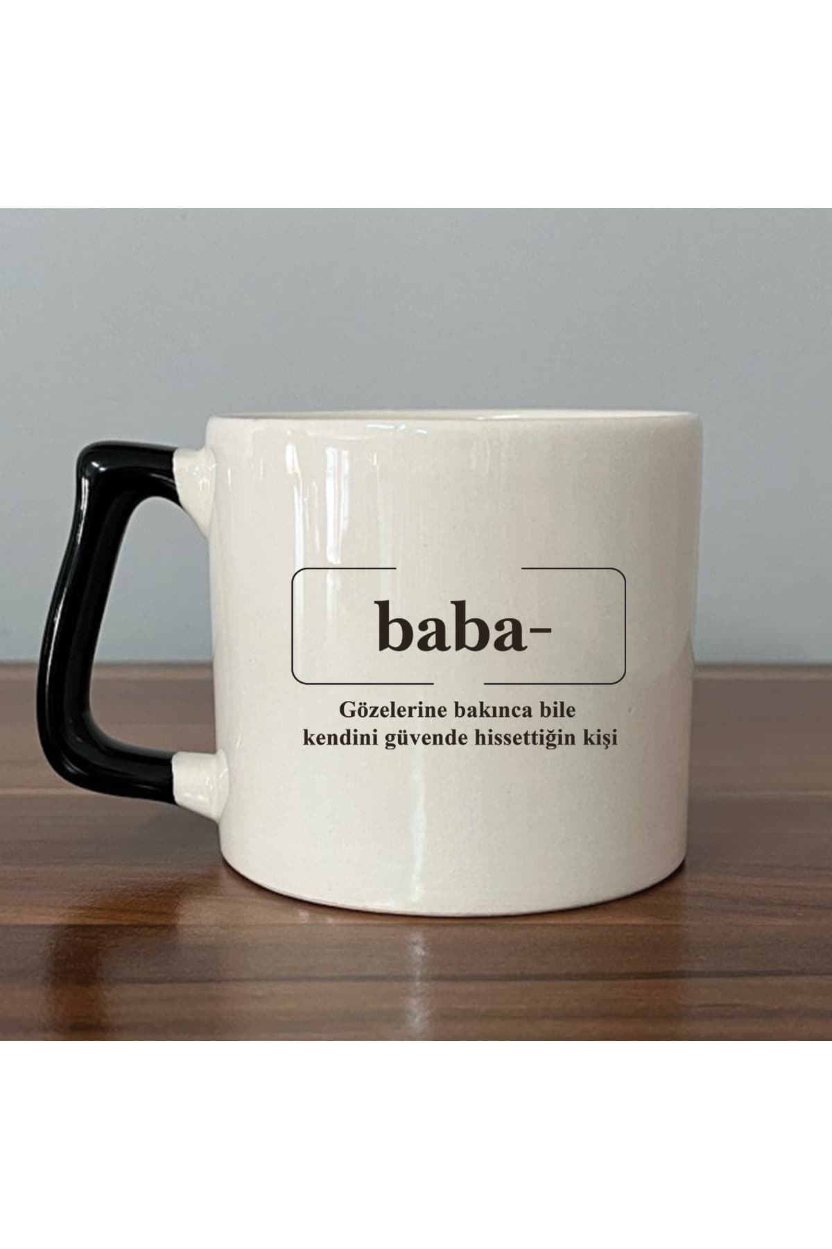BABA GÖZLERİNE BAKINCA GÜVEN VEREN Siyah Kulplu Prime Babalar Günü Hediyesi Kupa