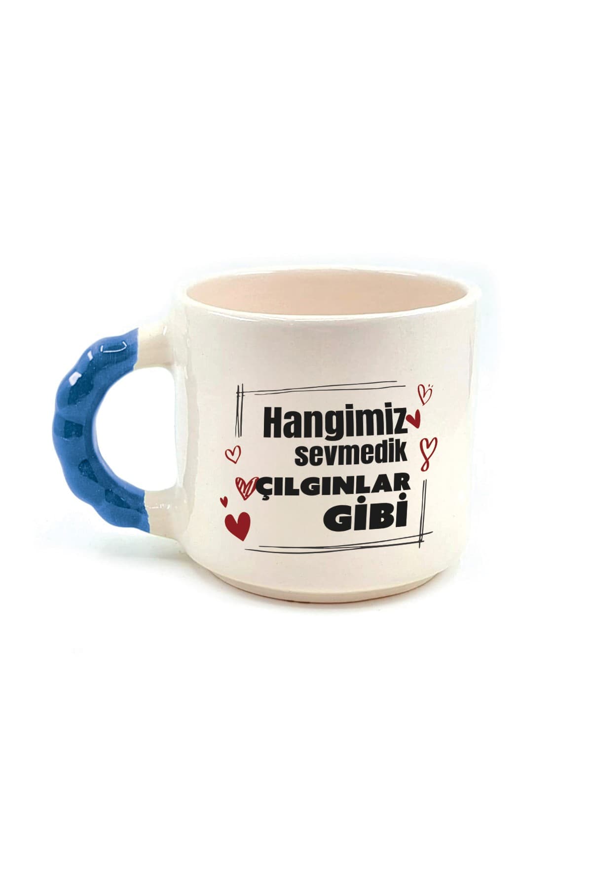 Hangimiz Sevmedik Çılgınlar Gibi Baskılı Mavi Kulplu Boncuk Kupa Bardak Fincan Mug