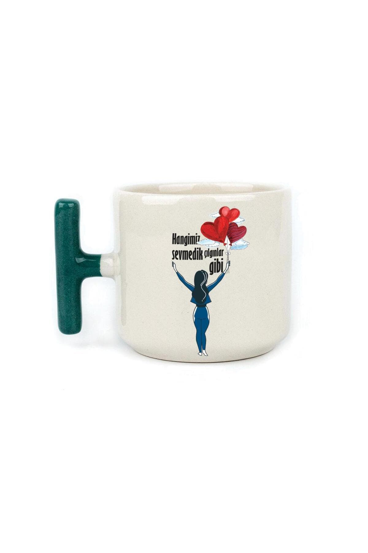 Hangimiz Sevmedik Çılgınlar Gibi Balonlu Kız Baskılı Yeşil Kulplu T Kupa Bardak Fincan Mug