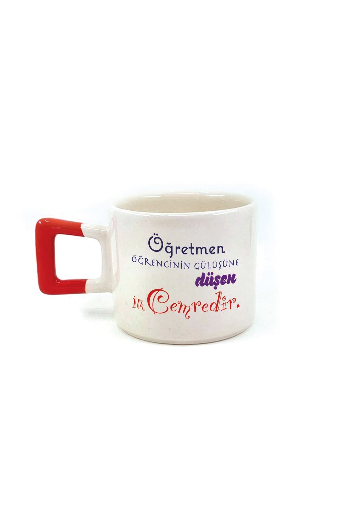 Öğretmen Öğrencinin Gülüşüne Düşen İlk Cemredir Baskılı Kırmızı Kulplu Kare Kupa - Öğretmene Hediye