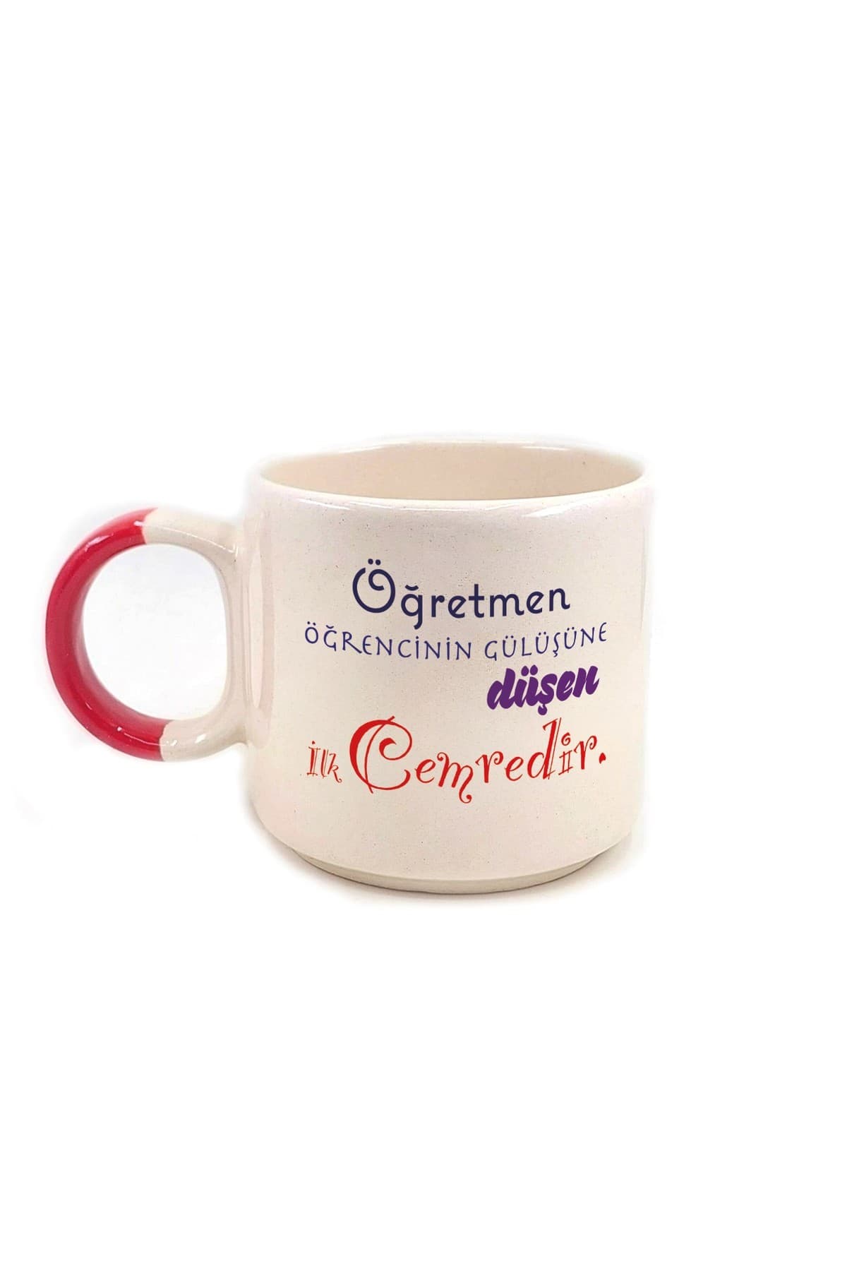 Öğretmen Öğrencinin Gülüşüne Düşen Ilk Cemredir Baskılı Kırmızı Kulplu P Kupa - Öğretmene Hediye