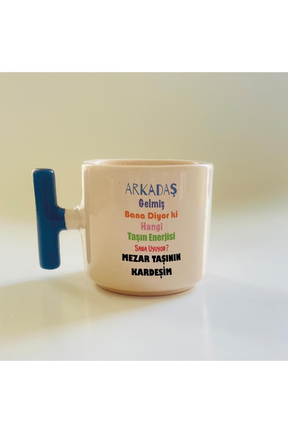 Arkadaş Gelmiş Bana Diyor Ki Renkli Baskılı Mavi Kulplu T Kupa - Arkadaşa Hediye Bardak Fincan Mug
