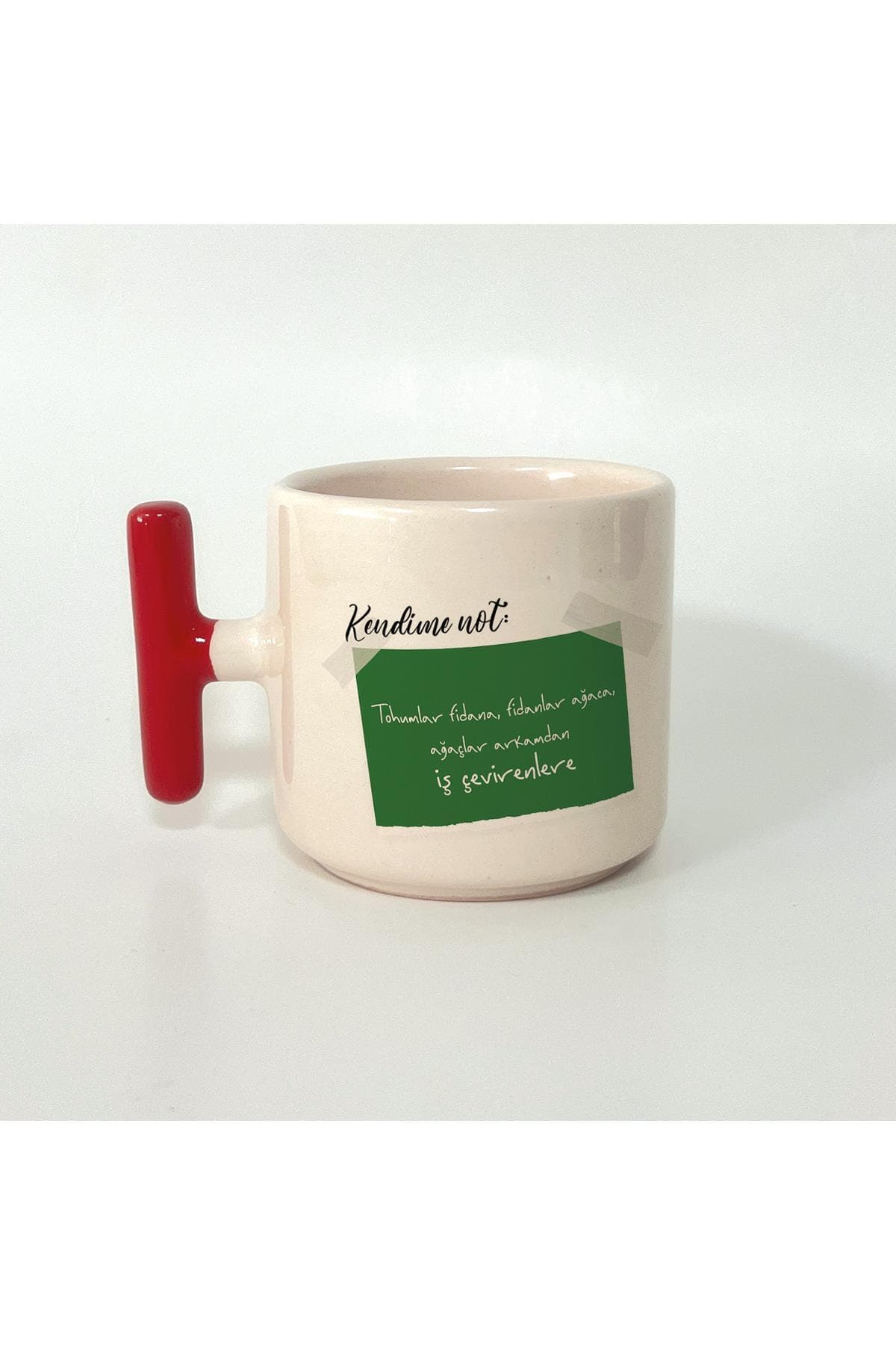 Kendime Not: Tohumlar Fidana, Fidanlar Ağaca Baskılı Kırmızı Kulplu T Kupa Bardak Fincan Mug