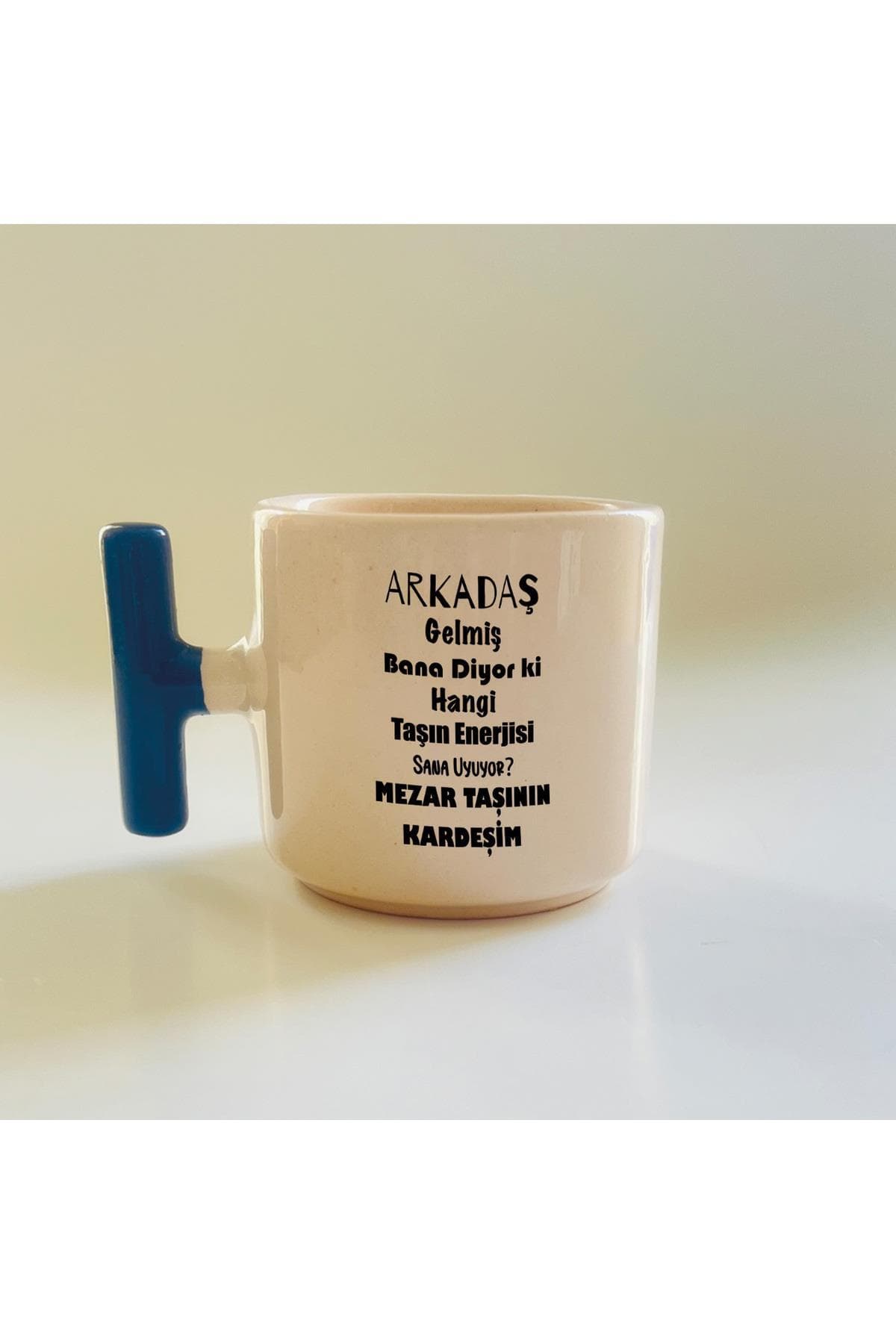 Arkadaş Gelmiş Bana Diyor Ki Baskılı Mavi Kulplu T Kupa - Arkadaşa Hediye Bardak Fincan Mug
