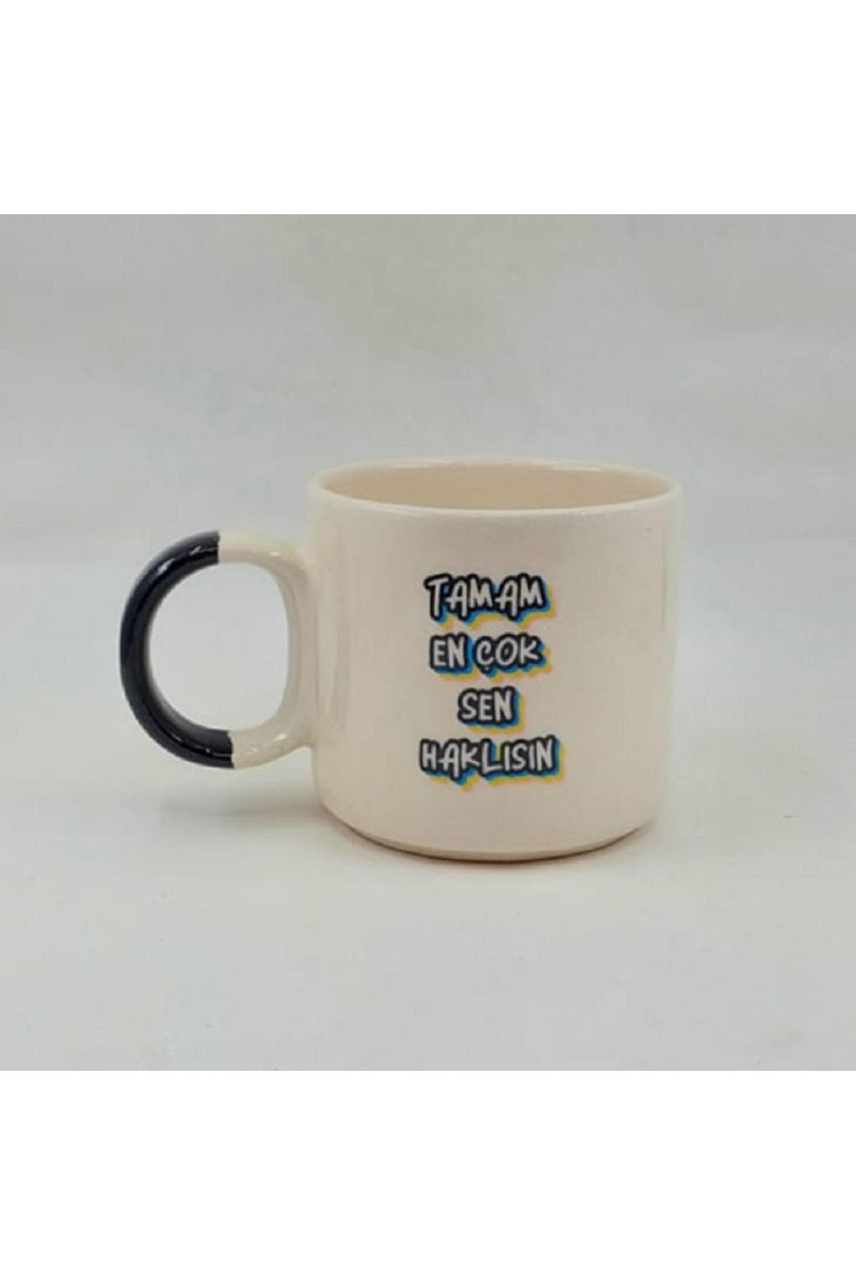 Tamam En Çok Sen Haklısın Baskılı Siyah Kulplu P Kupa Bardak Fincan Mug