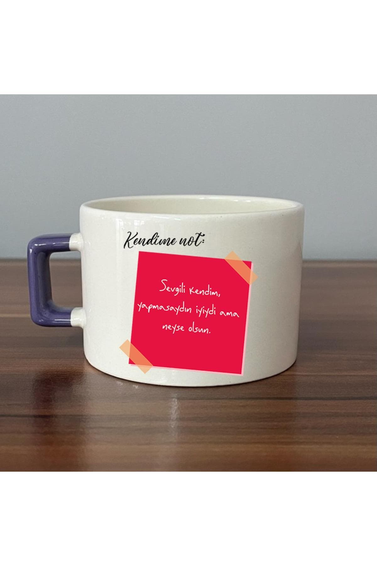Kendime Not: Sevgili Kendim Yapmasaydın İyiydi Baskılı Mor Kulplu Kare Kupa Bardak Fincan Mug