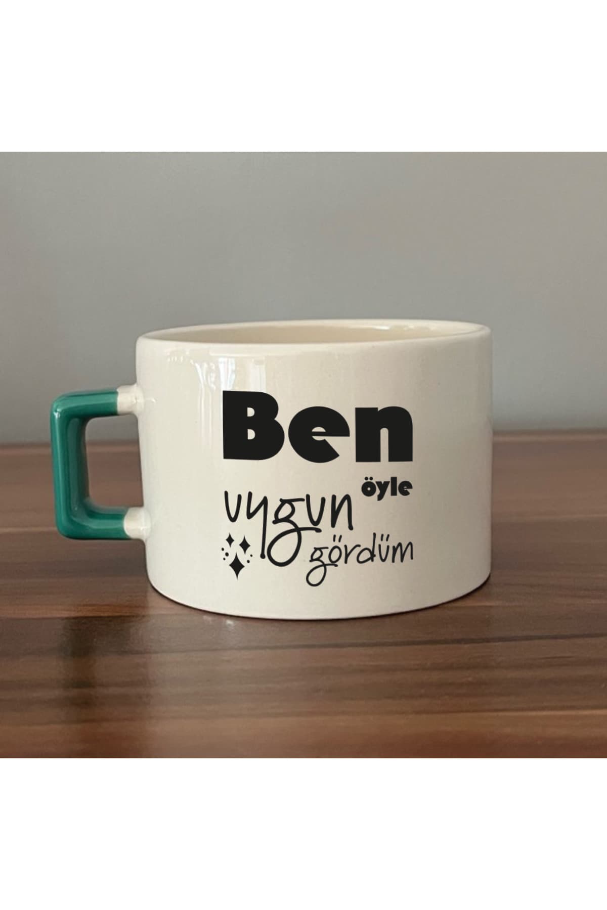Ben Öyle Uygun GördümYeşil Kulplu Kare Laf Sokma Hediyesi Fincan
