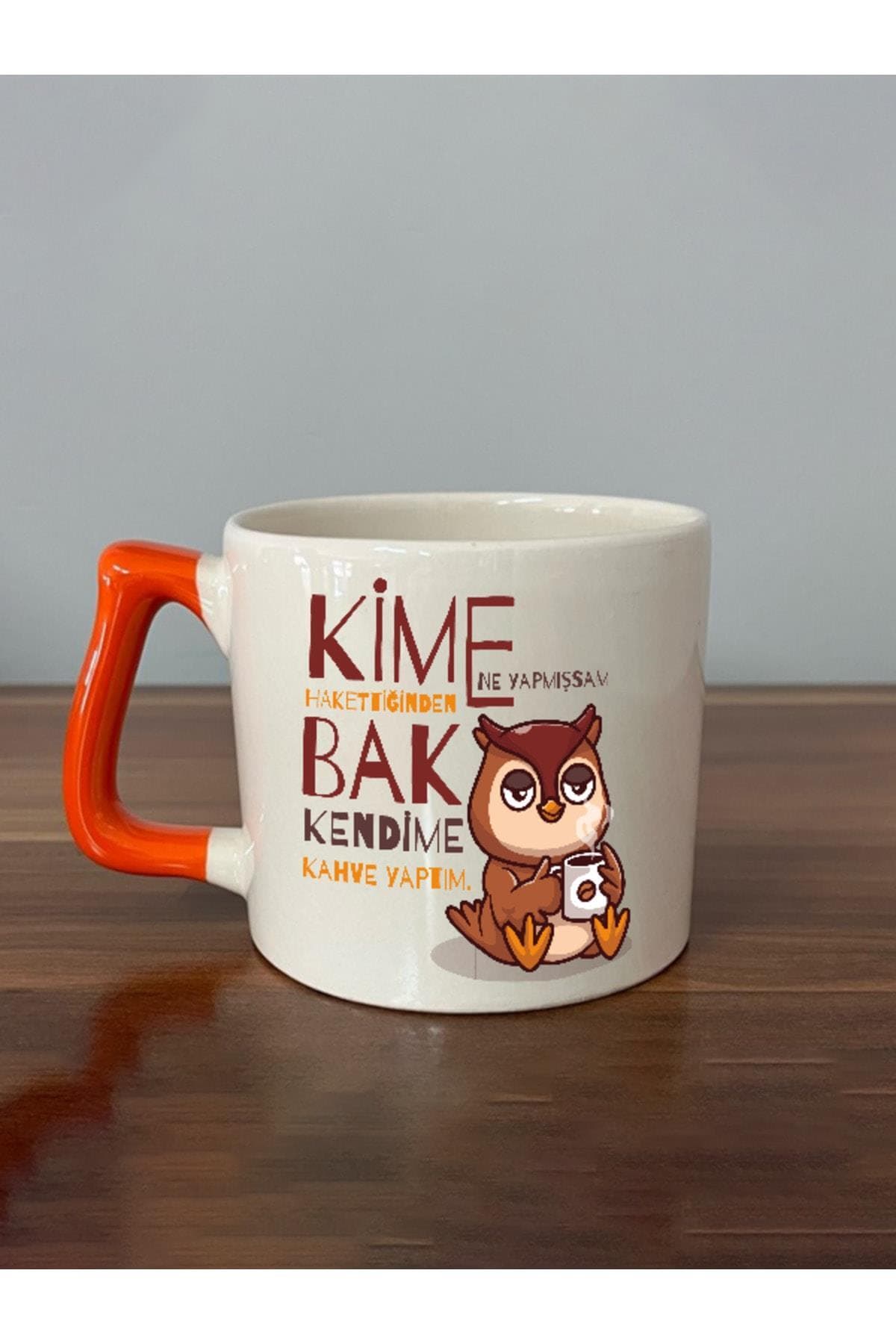 Kime Ne Yaptıysam Hakettiğinden Bak Kendime Kahve Yaptım Baskılı Turuncu Kulplu Prime Kupa Bardak