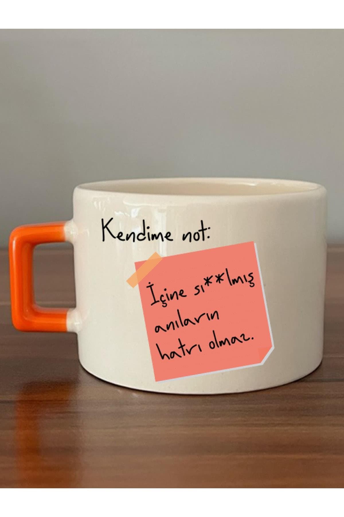 Kendime Not: Içine Sı**lmış Anıların Hatır Olmaz Baskılı Turuncu Kulplu Kare Kupa Bardak Fincan Mug