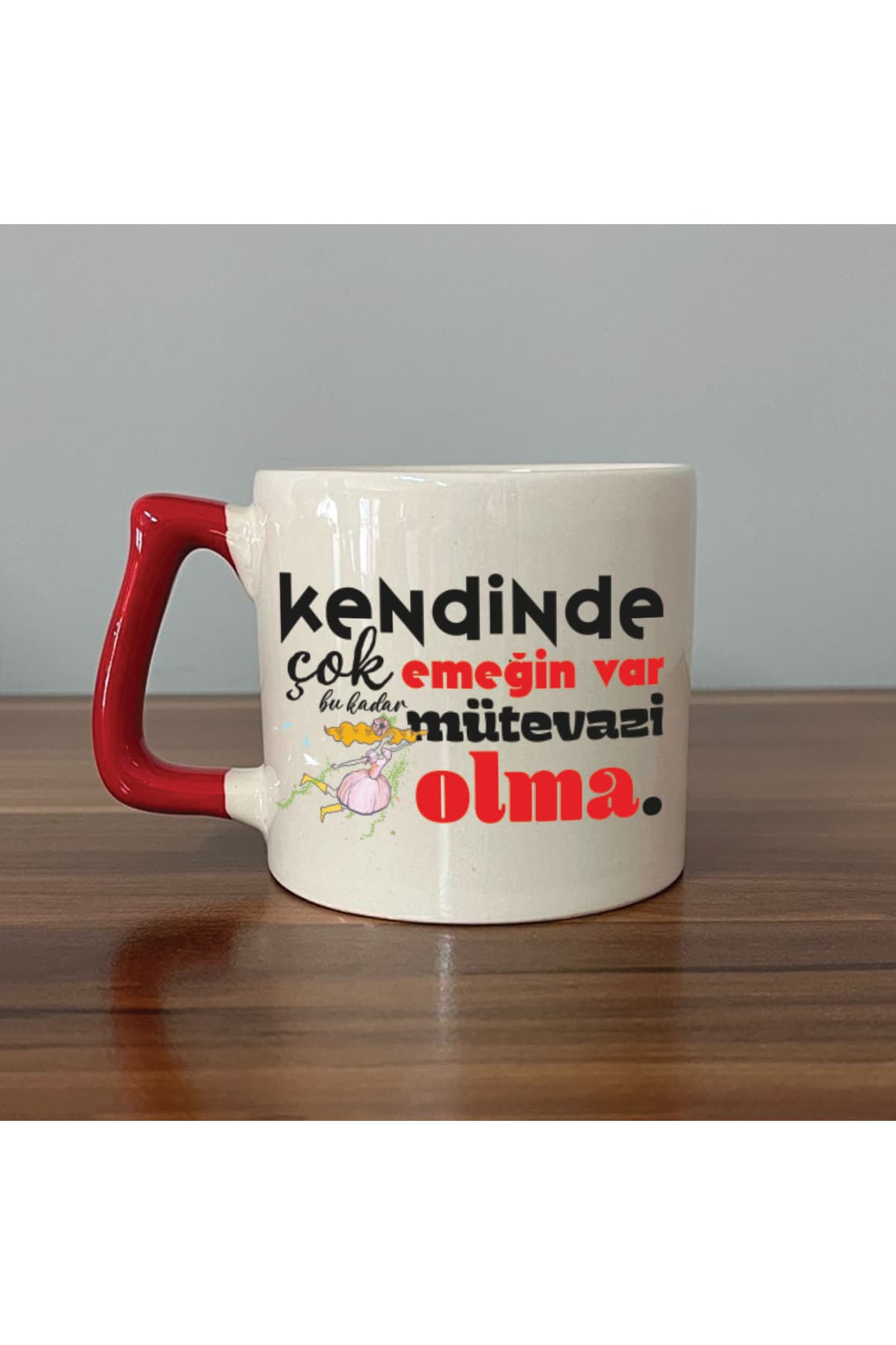 Kendinde Çok Emeğin Var Kırmızı Kulplu Prime Motivasyon Hediyesi Kupa