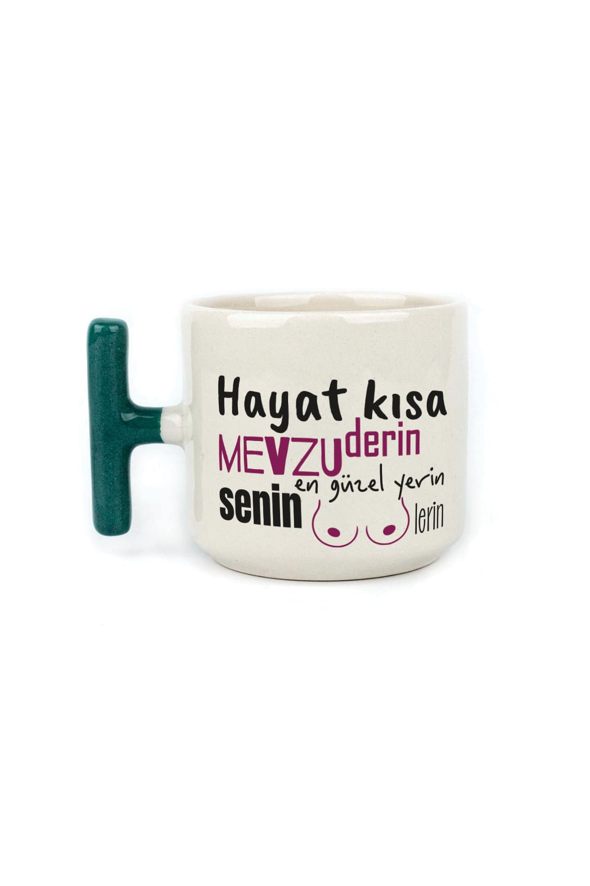 Senin En Güzel Yerin Memelerin Yeşil Kulplu T Mizahi Hediyesi Kupa