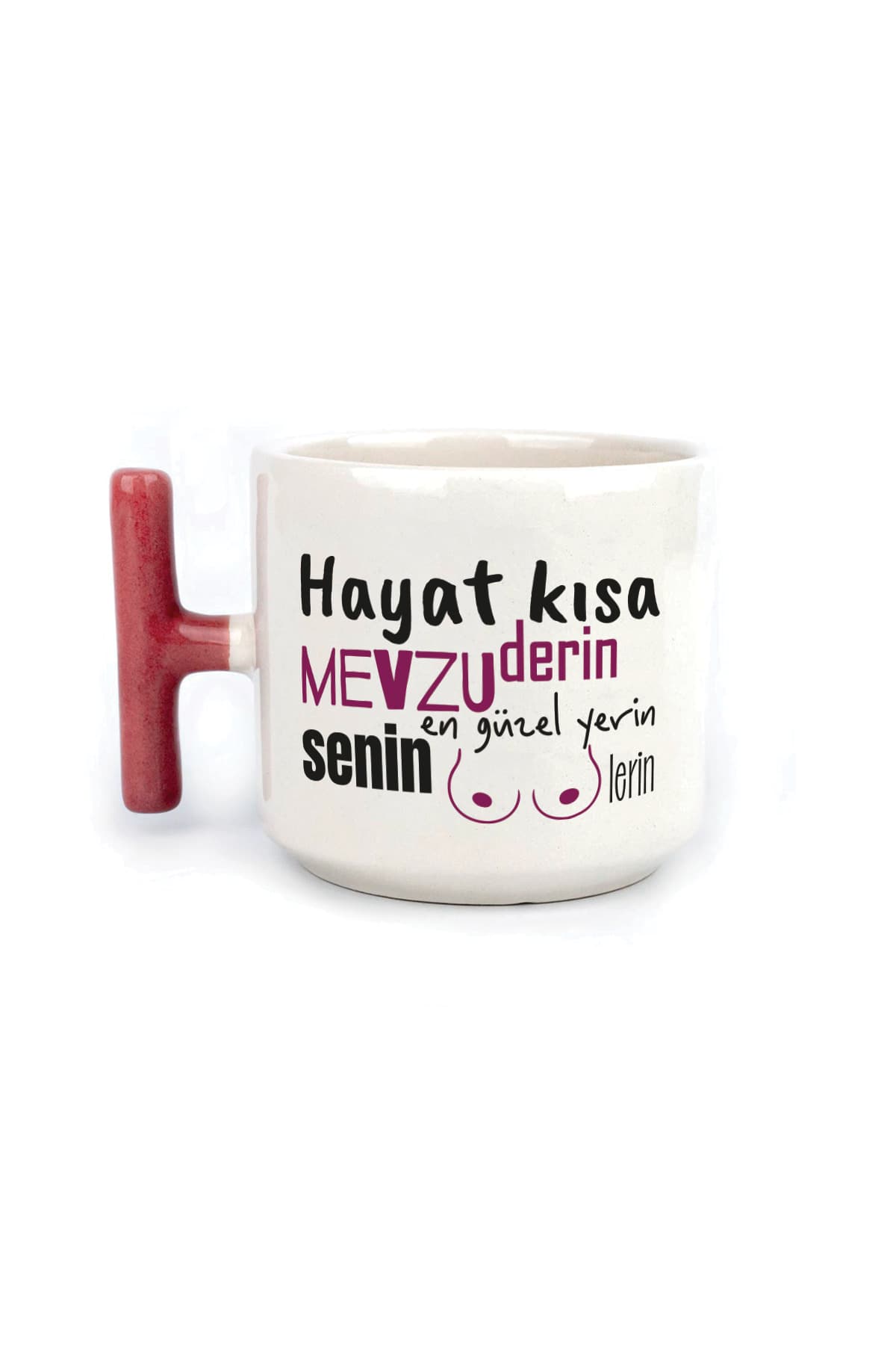 Senin En Güzel Yerin Memelerin Kırmızı Kulplu T Mizahi Hediyesi Kupa