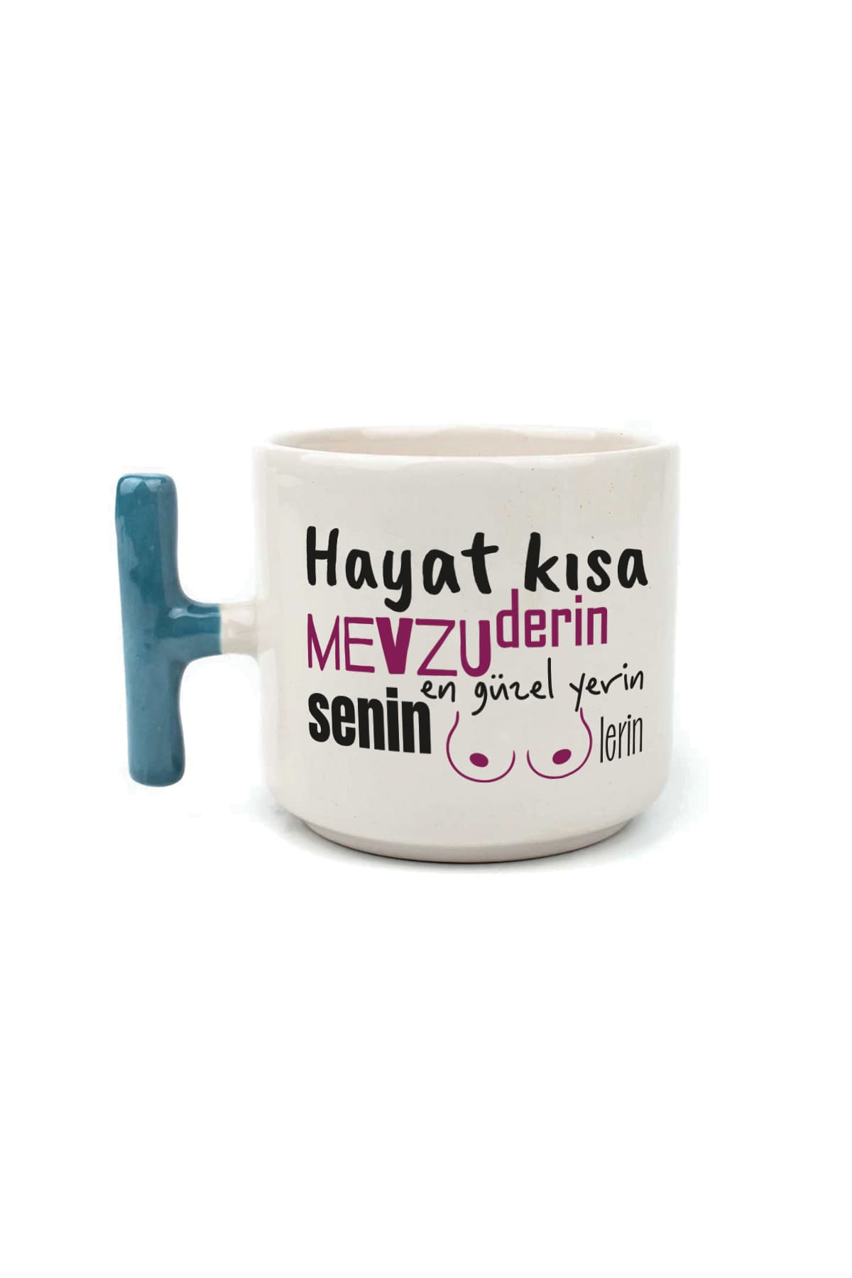 Senin En Güzel Yerin Memelerin Mavi Kulplu T Mizahi Hediyesi Kupa