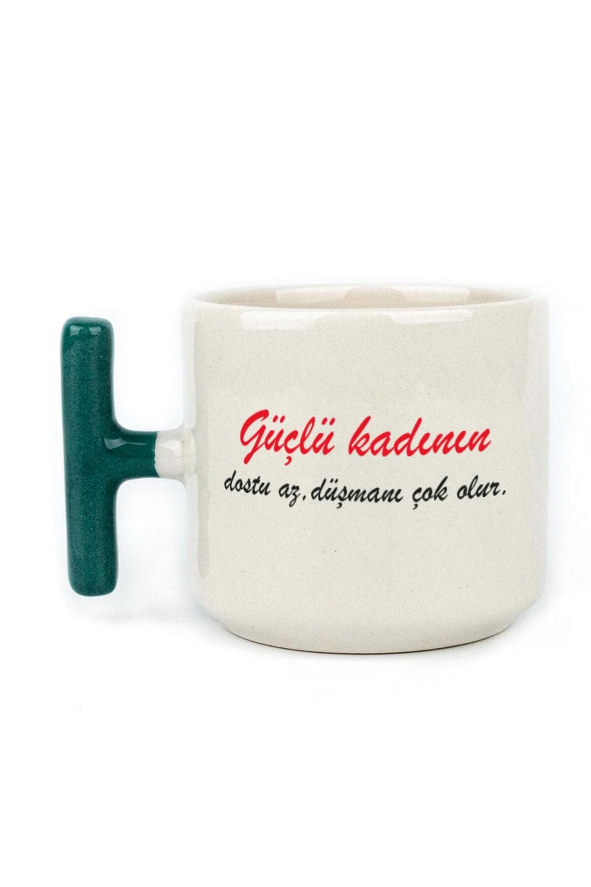 Güçlü Kadının Dostu Az, Düşmanı Çok Olur Baskılı Kadınlar Günü Yeşil Kulplu T Kupa